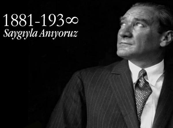 Ulu Önder Mustafa Kemal Atatürk'ü Saygı ve Özlemle Anıyoruz